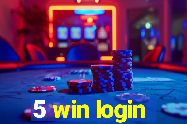 5 win login